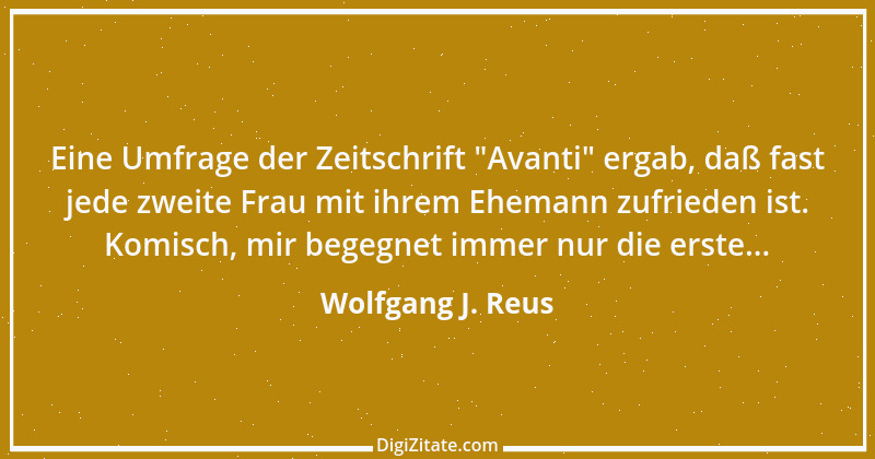 Zitat von Wolfgang J. Reus 116