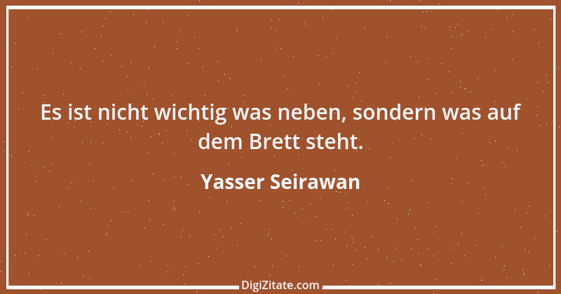 Zitat von Yasser Seirawan 3