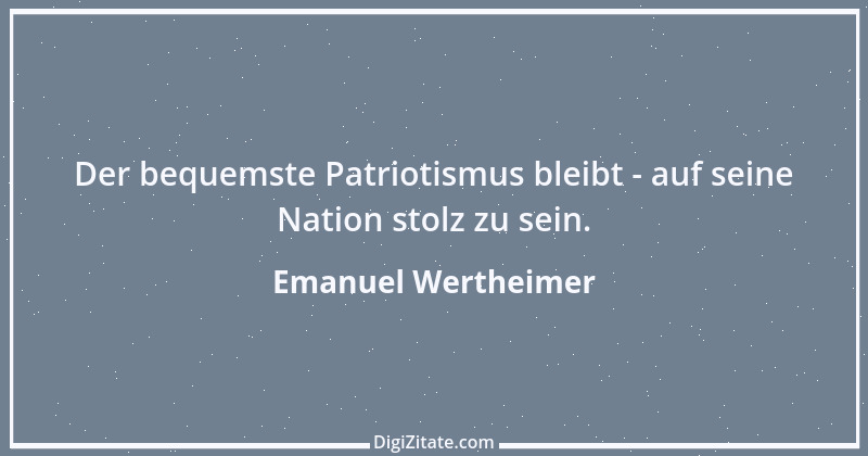 Zitat von Emanuel Wertheimer 352