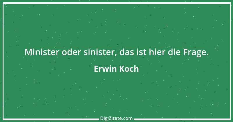 Zitat von Erwin Koch 408