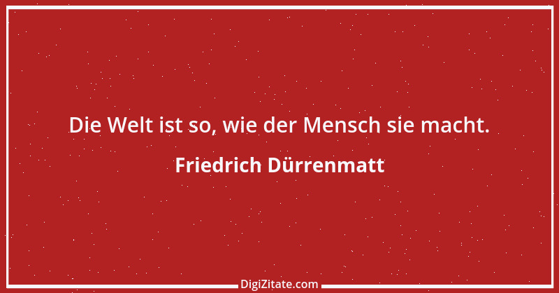 Zitat von Friedrich Dürrenmatt 40