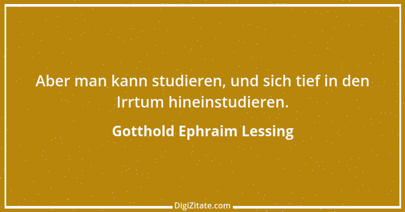 Zitat von Gotthold Ephraim Lessing 199