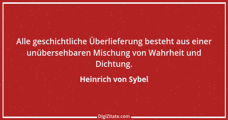 Zitat von Heinrich von Sybel 5