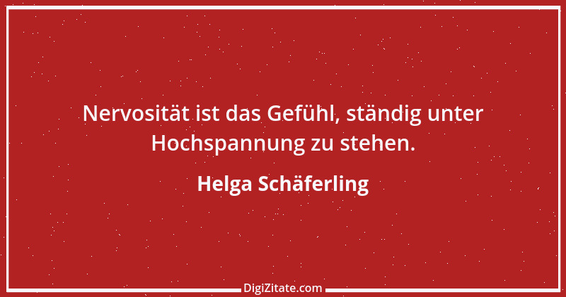 Zitat von Helga Schäferling 32