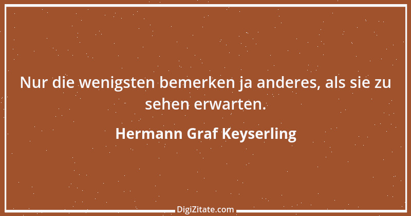 Zitat von Hermann Graf Keyserling 16