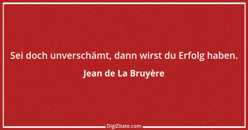 Zitat von Jean de La Bruyère 30