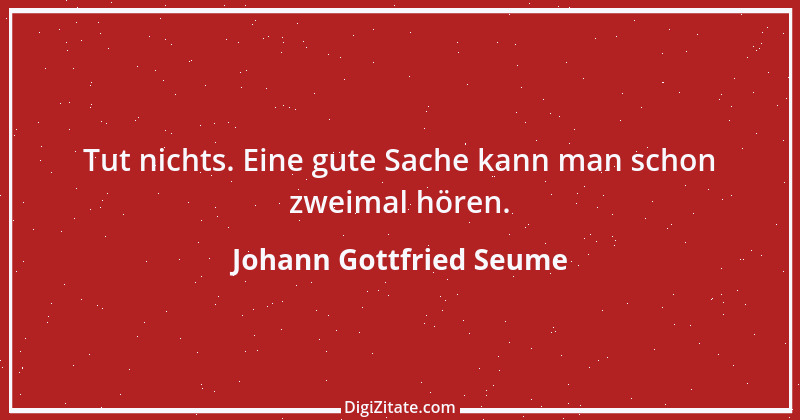 Zitat von Johann Gottfried Seume 210