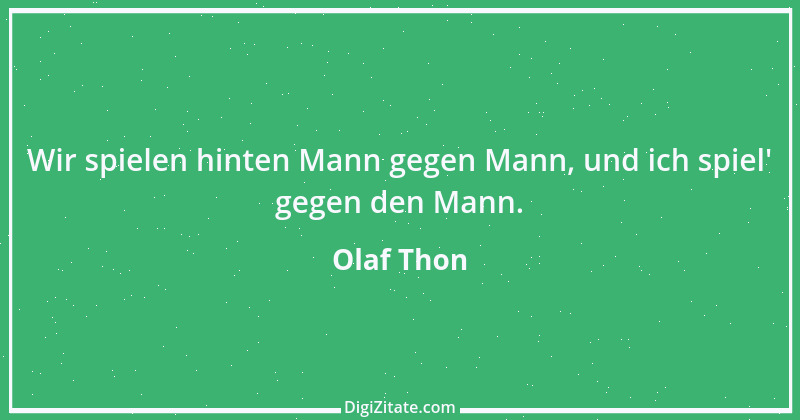 Zitat von Olaf Thon 3