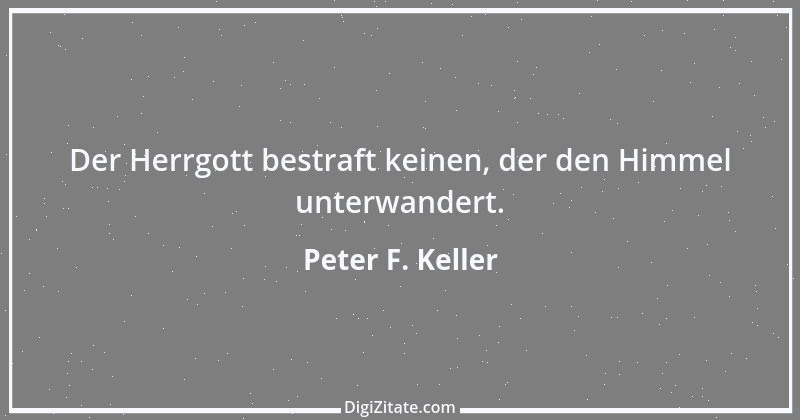 Zitat von Peter F. Keller 24