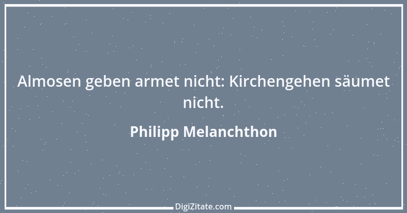 Zitat von Philipp Melanchthon 5