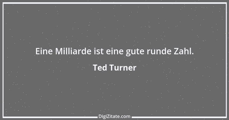 Zitat von Ted Turner 2