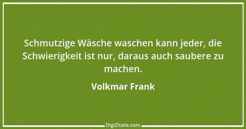 Zitat von Volkmar Frank 115