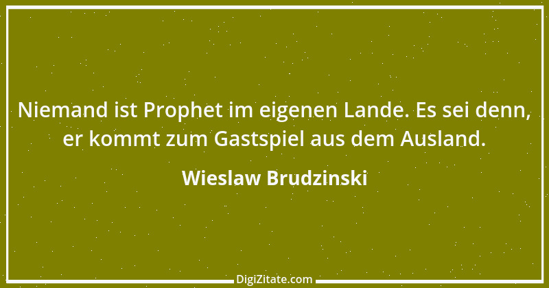 Zitat von Wieslaw Brudzinski 70