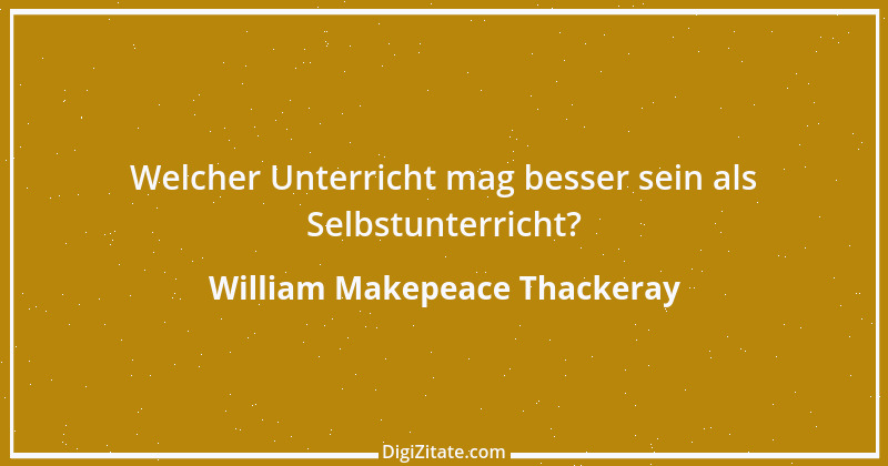 Zitat von William Makepeace Thackeray 13