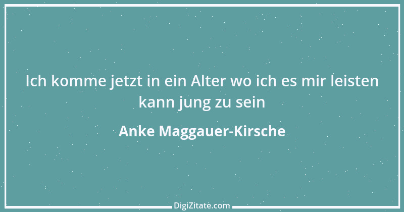 Zitat von Anke Maggauer-Kirsche 575