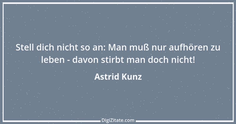 Zitat von Astrid Kunz 1