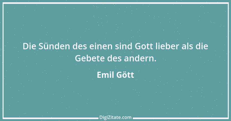 Zitat von Emil Gött 143