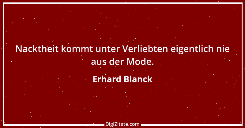 Zitat von Erhard Blanck 833