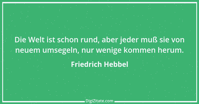 Zitat von Friedrich Hebbel 633