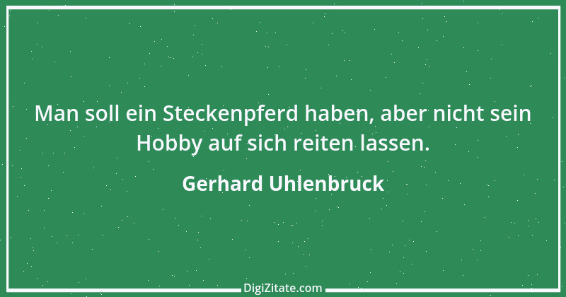 Zitat von Gerhard Uhlenbruck 98