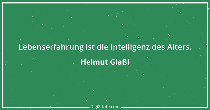 Zitat von Helmut Glaßl 230