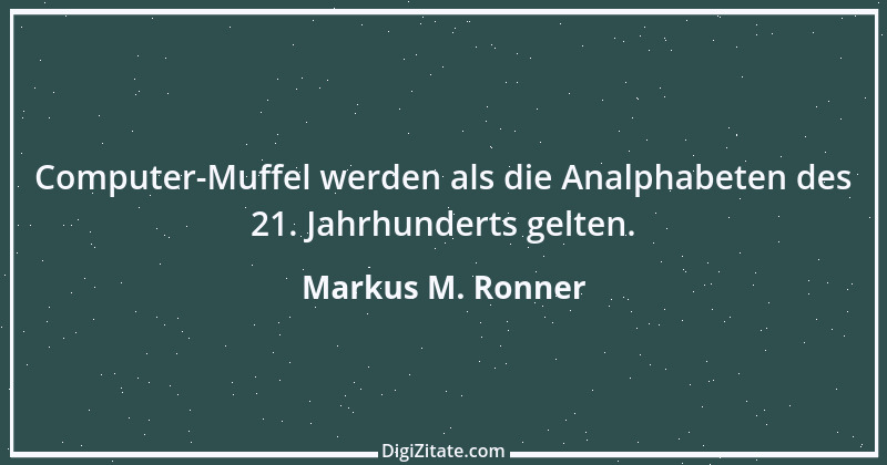 Zitat von Markus M. Ronner 194