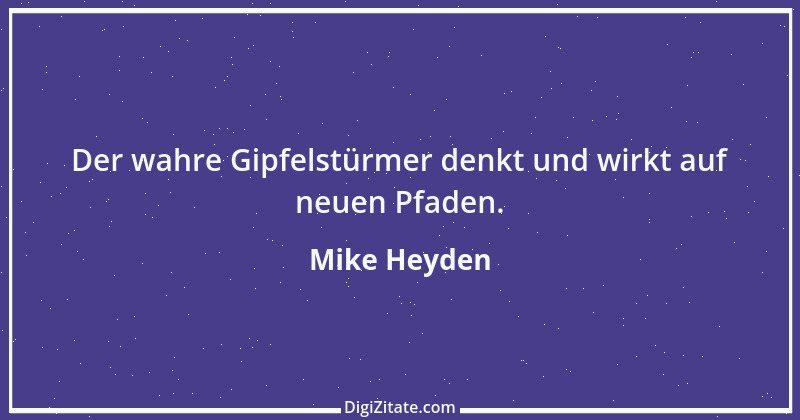 Zitat von Mike Heyden 1