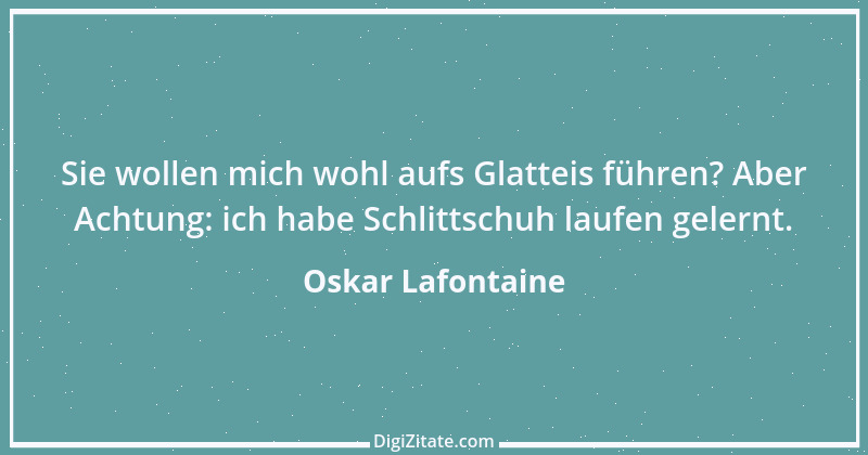 Zitat von Oskar Lafontaine 7