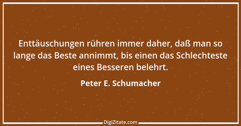 Zitat von Peter E. Schumacher 83