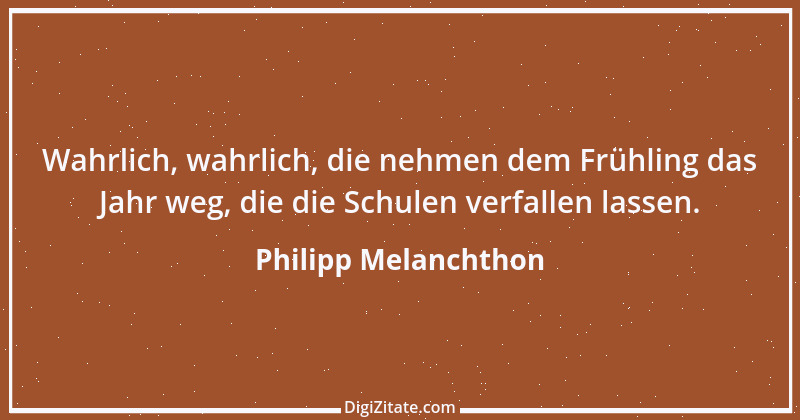 Zitat von Philipp Melanchthon 6