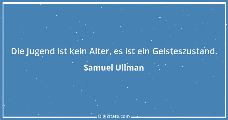 Zitat von Samuel Ullman 2