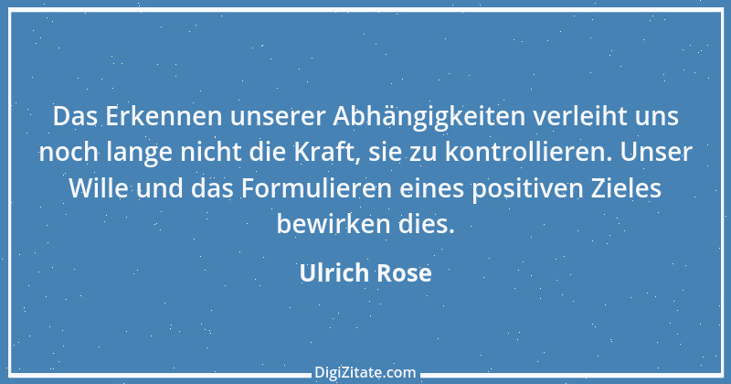 Zitat von Ulrich Rose 5