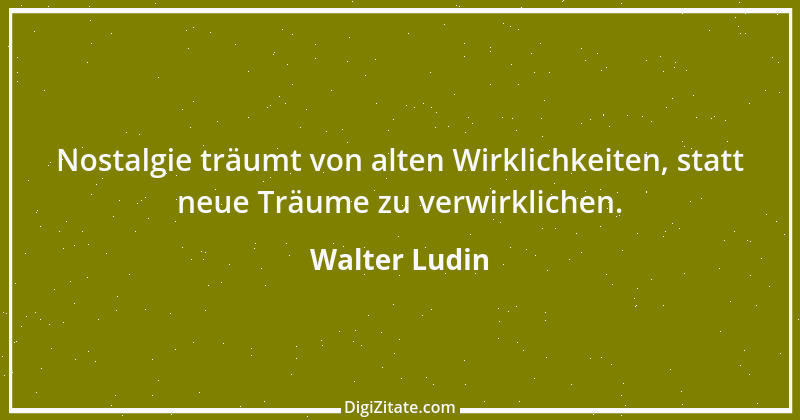 Zitat von Walter Ludin 780