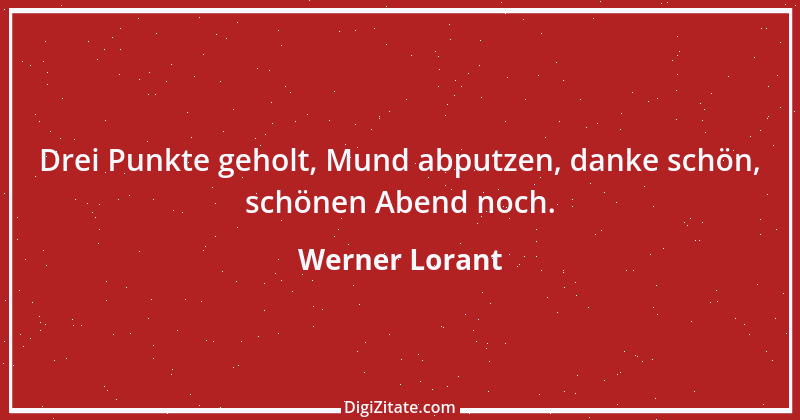 Zitat von Werner Lorant 1