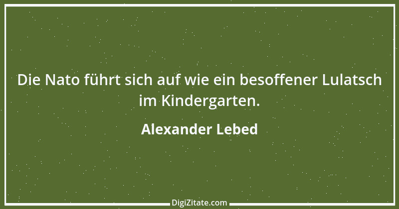 Zitat von Alexander Lebed 7