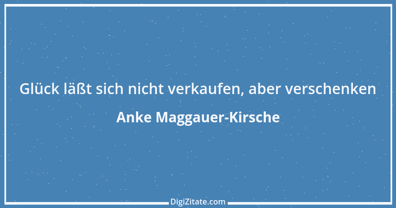 Zitat von Anke Maggauer-Kirsche 576