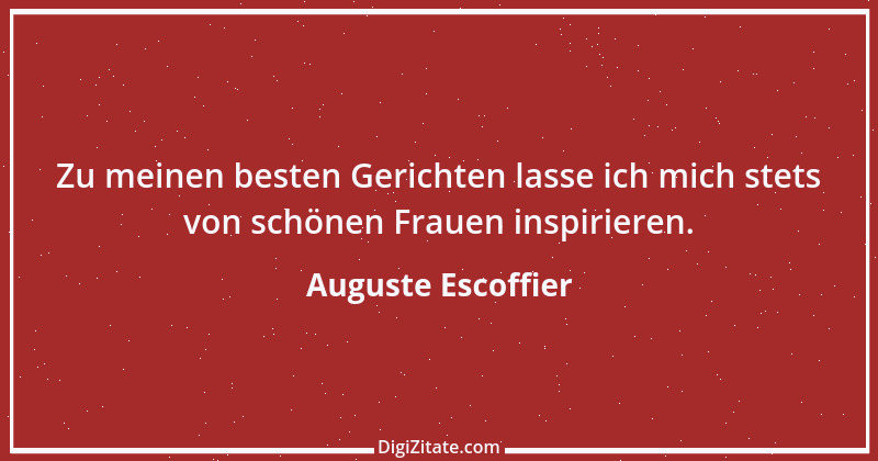 Zitat von Auguste Escoffier 1