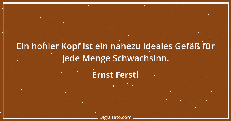 Zitat von Ernst Ferstl 720