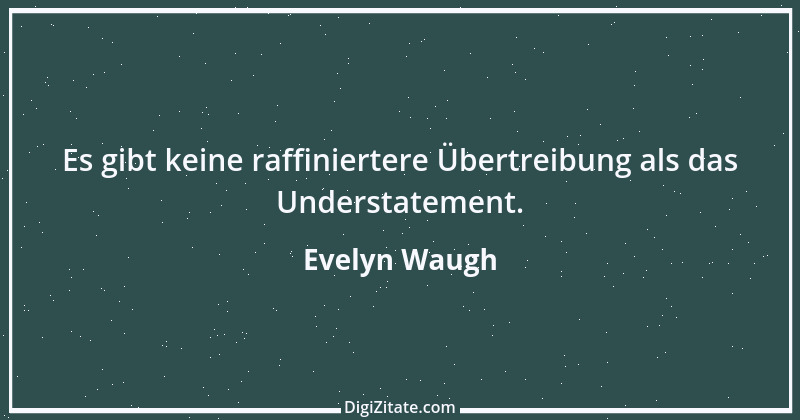 Zitat von Evelyn Waugh 9