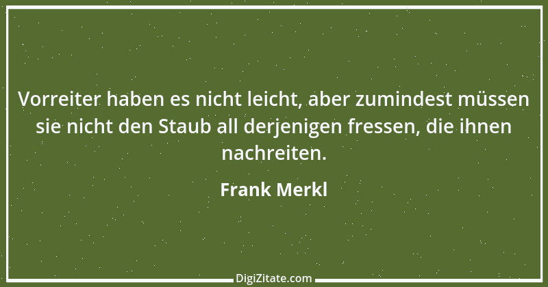 Zitat von Frank Merkl 4