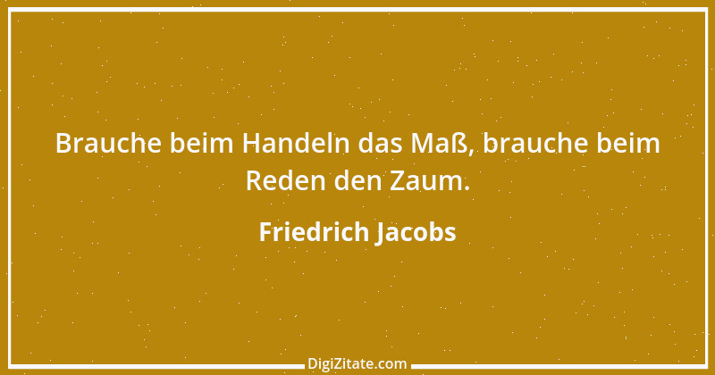 Zitat von Friedrich Jacobs 28