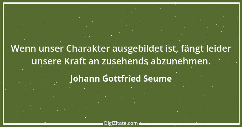 Zitat von Johann Gottfried Seume 212