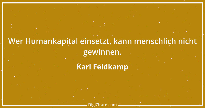 Zitat von Karl Feldkamp 40