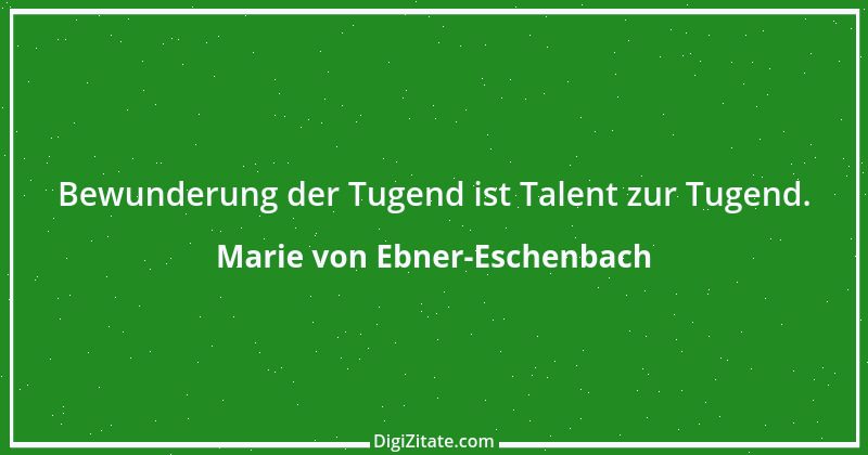 Zitat von Marie von Ebner-Eschenbach 247