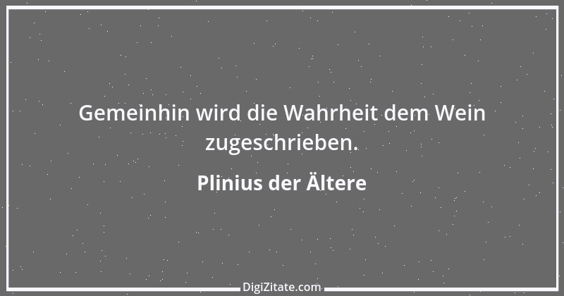 Zitat von Plinius der Ältere 19