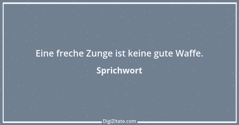 Zitat von Sprichwort 6271