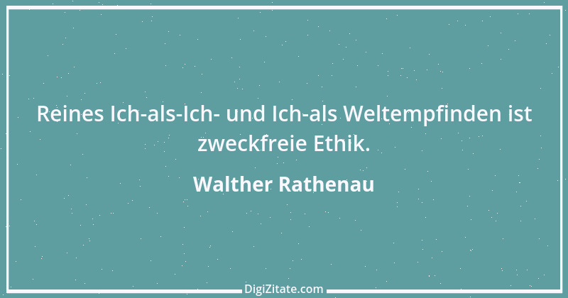 Zitat von Walther Rathenau 84