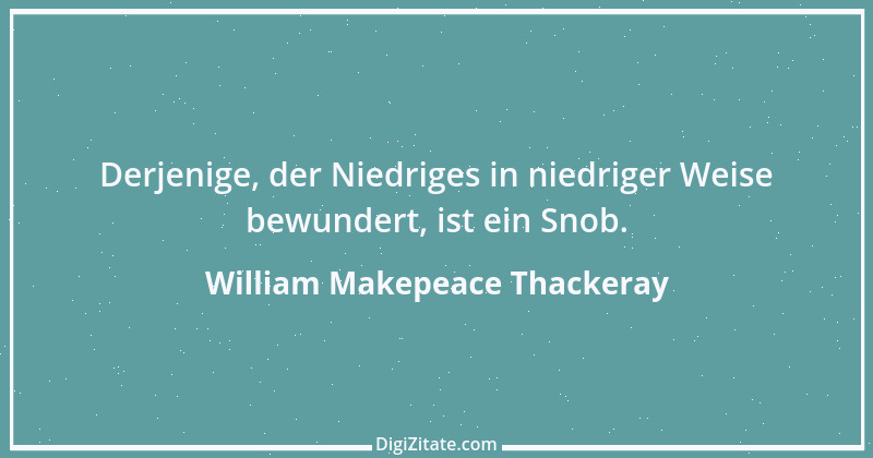 Zitat von William Makepeace Thackeray 15