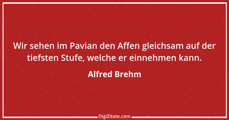 Zitat von Alfred Brehm 121