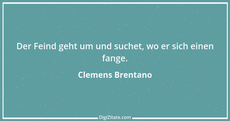 Zitat von Clemens Brentano 45